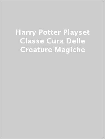 Harry Potter Playset Classe Cura Delle Creature Magiche