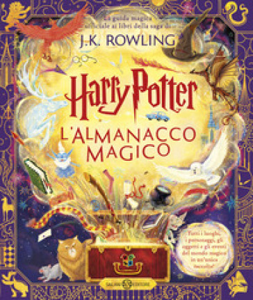 Harry Potter. L'almanacco magico. La guida magica ufficiale ai libri della saga di J.K. Ro...