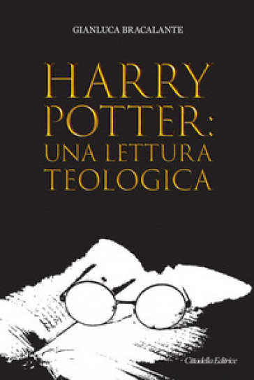 Harry Potter: una lettura teologica - Gianluca Bracalante