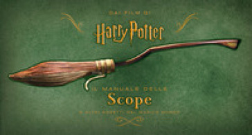 Harry Potter. Il manuale delle scope e altri oggetti del magico mondo. Ediz. a colori - Jody Revenson