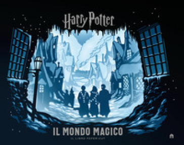 Harry Potter. Il mondo magico. Il libro paper-cut. Ediz. a colori - J. K. Rowling - Jody Revenson