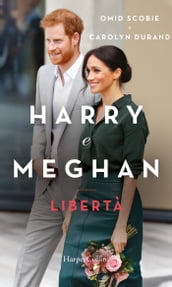 Harry e Meghan. Libertà