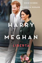 Harry e Meghan. Libertà