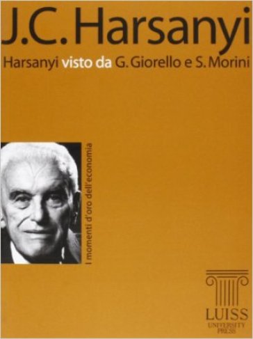 Harsanyi visto da Giulio Giorello e Simona Morini - Simona Morini - Giulio Giorello