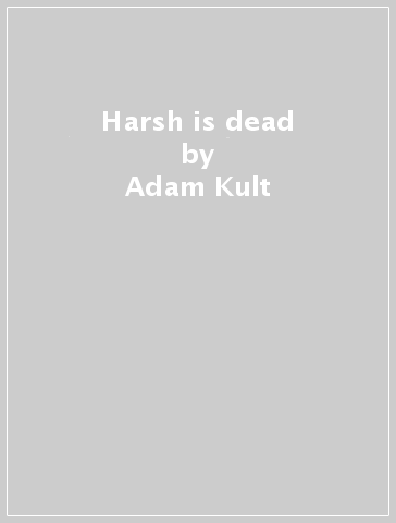 Harsh is dead - Adam Kult