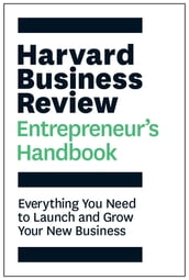 Harvard Business Review Entrepreneur s Handbook