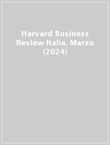 Harvard Business Review Italia. Marzo (2024)