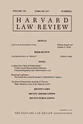 Harvard Law Review: Volume 130, Number 4 - February 2017