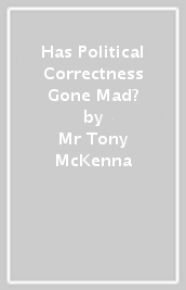 Has Political Correctness Gone Mad?