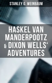 Haskel Van Manderpootz & Dixon Wells  Adventures
