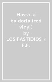 Hasta la baldoria (red vinyl)