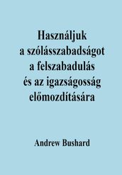 Használjuk a szólásszabadságot a felszabadulás és az igazságosság elmozdítására