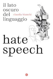 Hate speech. Il lato oscuro del linguaggio