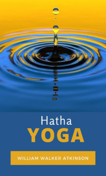 Hatha Yoga. Ediz. tedesca - William Walker Atkinson