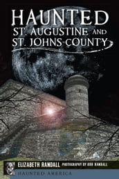 Haunted St. Augustine and St. John s County