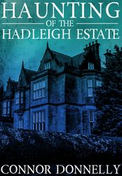 Haunting of The Hadleigh Estate