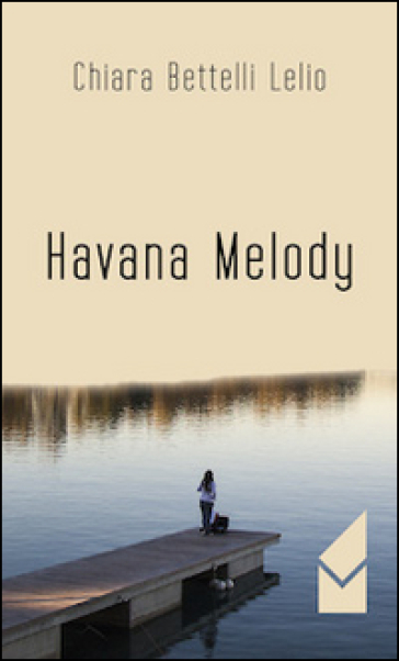 Havana melody - Chiara Bettelli Lelio