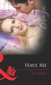 Have Me (Mills & Boon Blaze) (It s Trading Men!, Book 2)