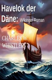 Havelok der Däne: Wikinger Roman