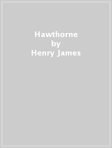 Hawthorne - Henry James