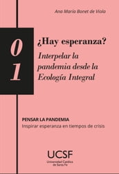 Hay esperanza? Interpelar la pandemia desde la Ecología Integral