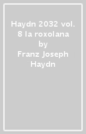 Haydn 2032 vol. 8 la roxolana