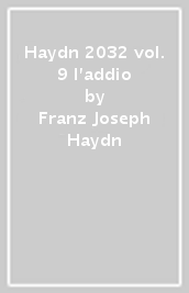 Haydn 2032 vol. 9 l addio