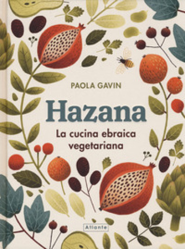 Hazana. La cucina ebraica vegetariana - Paola Gavin