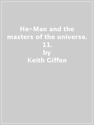 He-Man and the masters of the universe. 11. - Keith Giffen