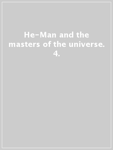 He-Man and the masters of the universe. 4.