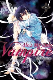 He s My Only Vampire, Vol. 6