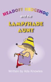 Headoff Hedgehog and the Lampshade Aunt