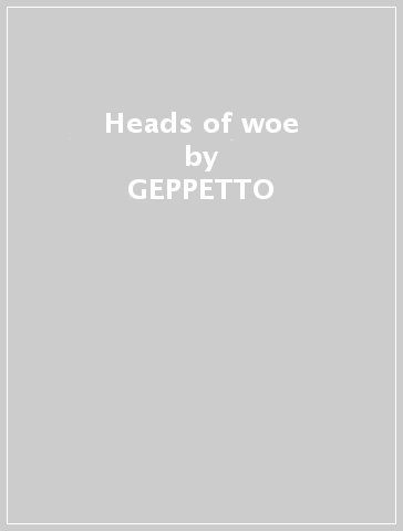 Heads of woe - GEPPETTO & THE WHALES