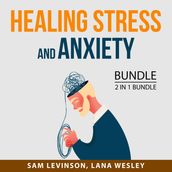 Healing Stress and Anxiety Bundle, 2 in 1 Bundle