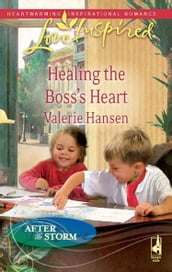 Healing The Boss s Heart (Mills & Boon Love Inspired) (After the Storm, Book 2)