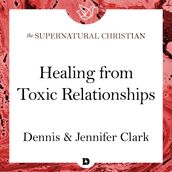 Healing from Toxic Relationships