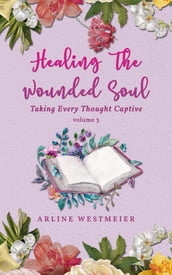 Healing the Wounded Soul