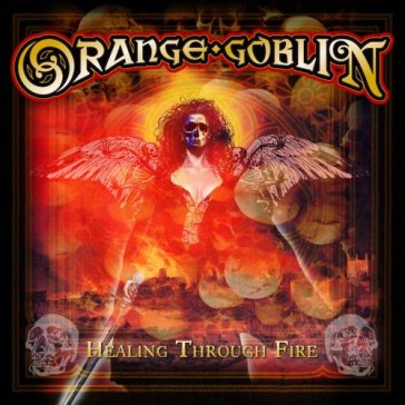 Healing through fire (w/dvd) - Orange Goblin