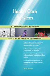 Health Care Services A Complete Guide - 2020 Edition