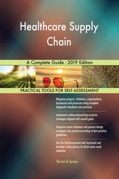 Healthcare Supply Chain A Complete Guide - 2019 Edition
