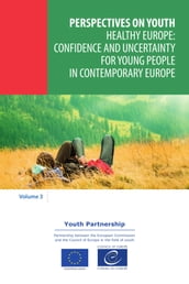 Healthy Europe: confidence and uncertainty for young people in contemporary Europe