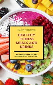 Healthy Fitness Meals And Drinks