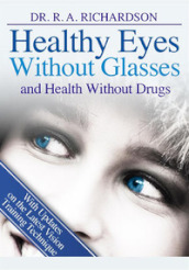 Healthy eyes without glasses and health without drug