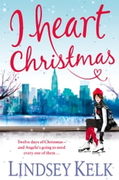 I Heart Christmas (I Heart Series, Book 6)