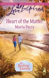 Heart Of The Matter (Mills & Boon Love Inspired) (The Bodine Family, Book 2)