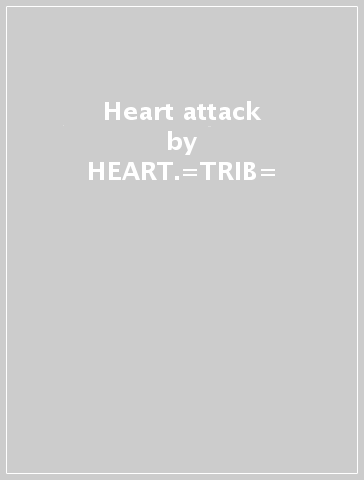 Heart attack - HEART.=TRIB=