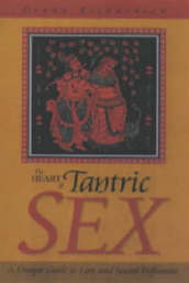 Heart of Tantric Sex ¿ A Unique Guide to Love and Sexual Fulfilment