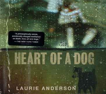 Heart of a dog - Laurie Anderson