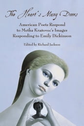 Heart s Many Doors: American Poets Respond to Metka Krašovec s Images Responding to Emily Dickinson