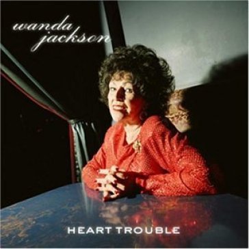 Heart trouble - Wanda Jackson